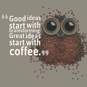 Good Ideas Start With