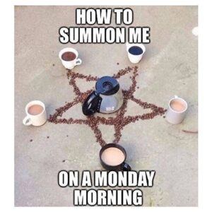 Summon Me Coffee Meme