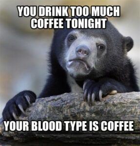 Your Blood Group When You Drink Too Much Coffee