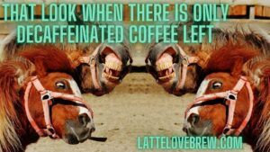 Decaffeinated Coffee meme