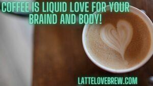 Liquid Love For Your Brain