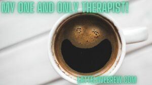My Therapist Funny Coffee Meme