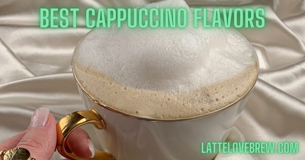 Best Cappuccino Flavors