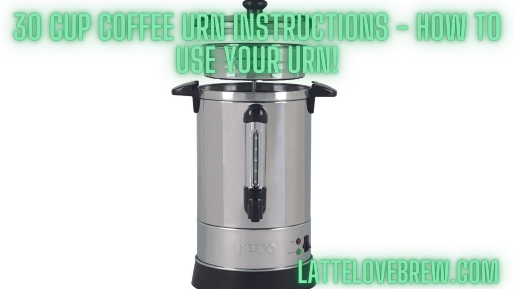 30 Cup Coffee Urn Instructions - How To Use Your Urn!