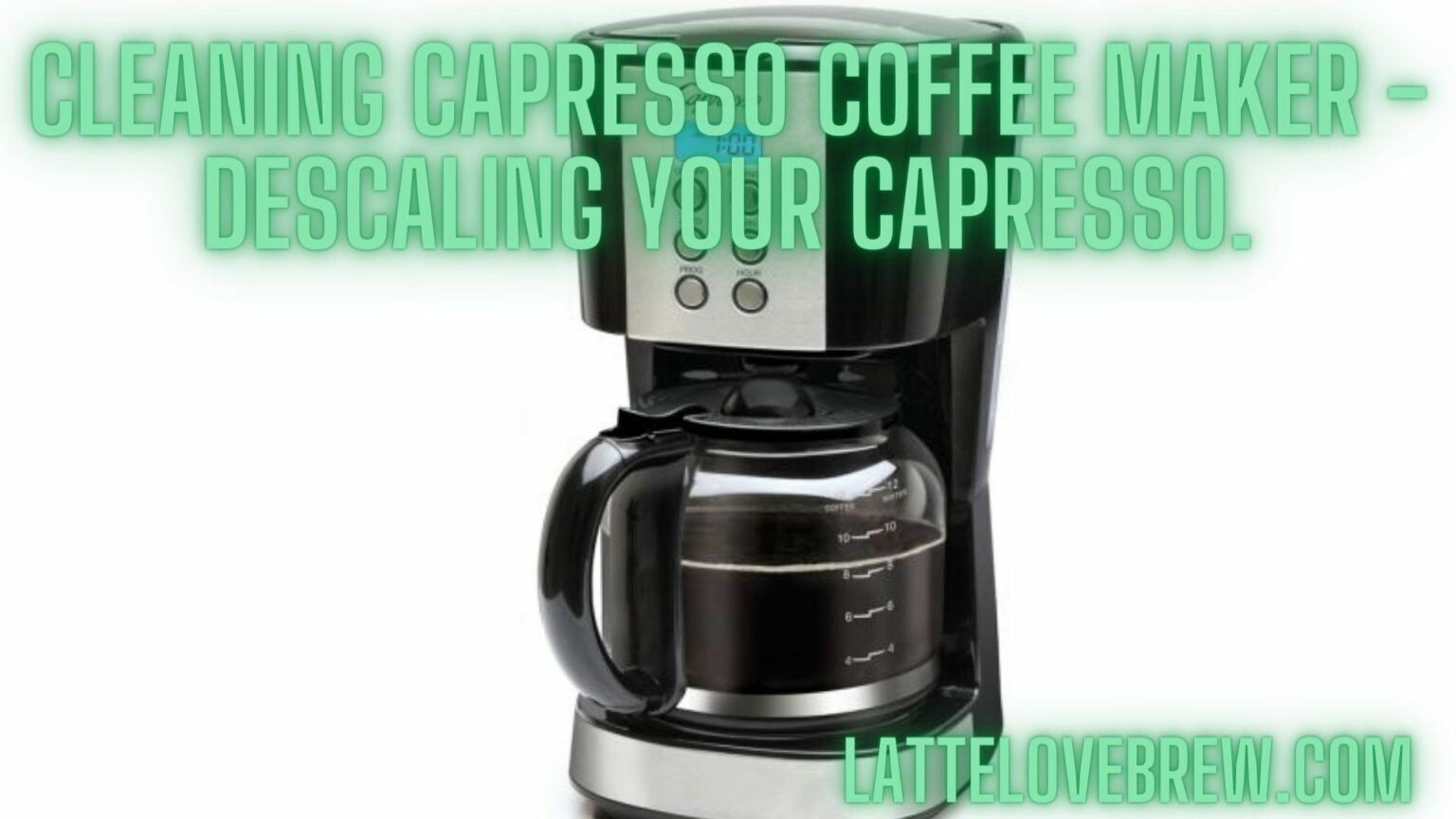 Cleaning Capresso Coffee Maker Descaling Your Capresso. Latte Love Brew