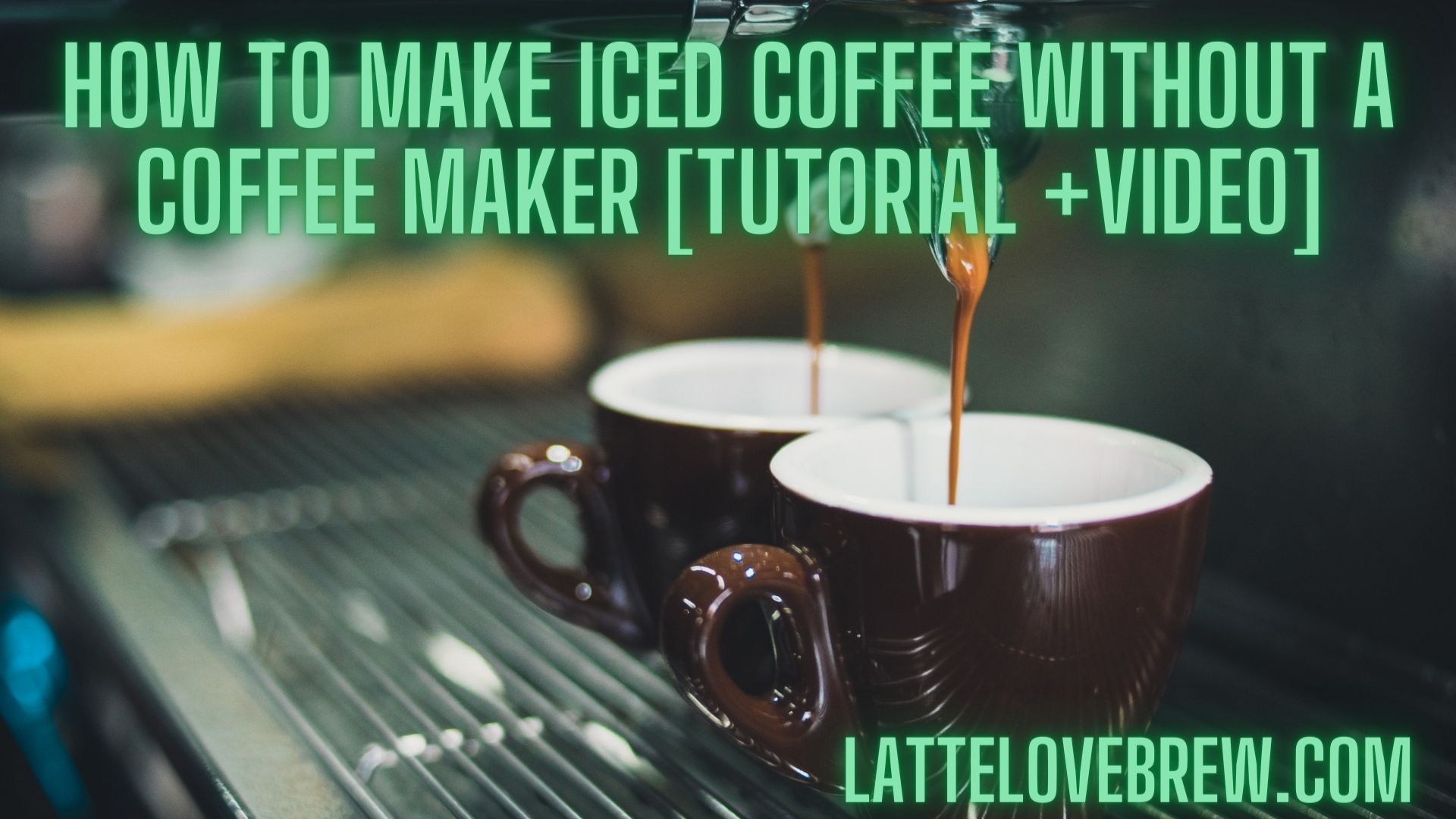 How To Make Iced Coffee Without A Coffee Maker [Tutorial +Video
