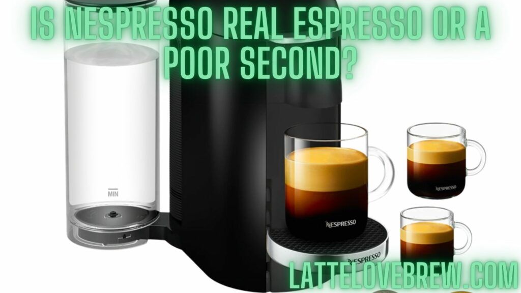 Is Nespresso Real Espresso Or A Poor Second