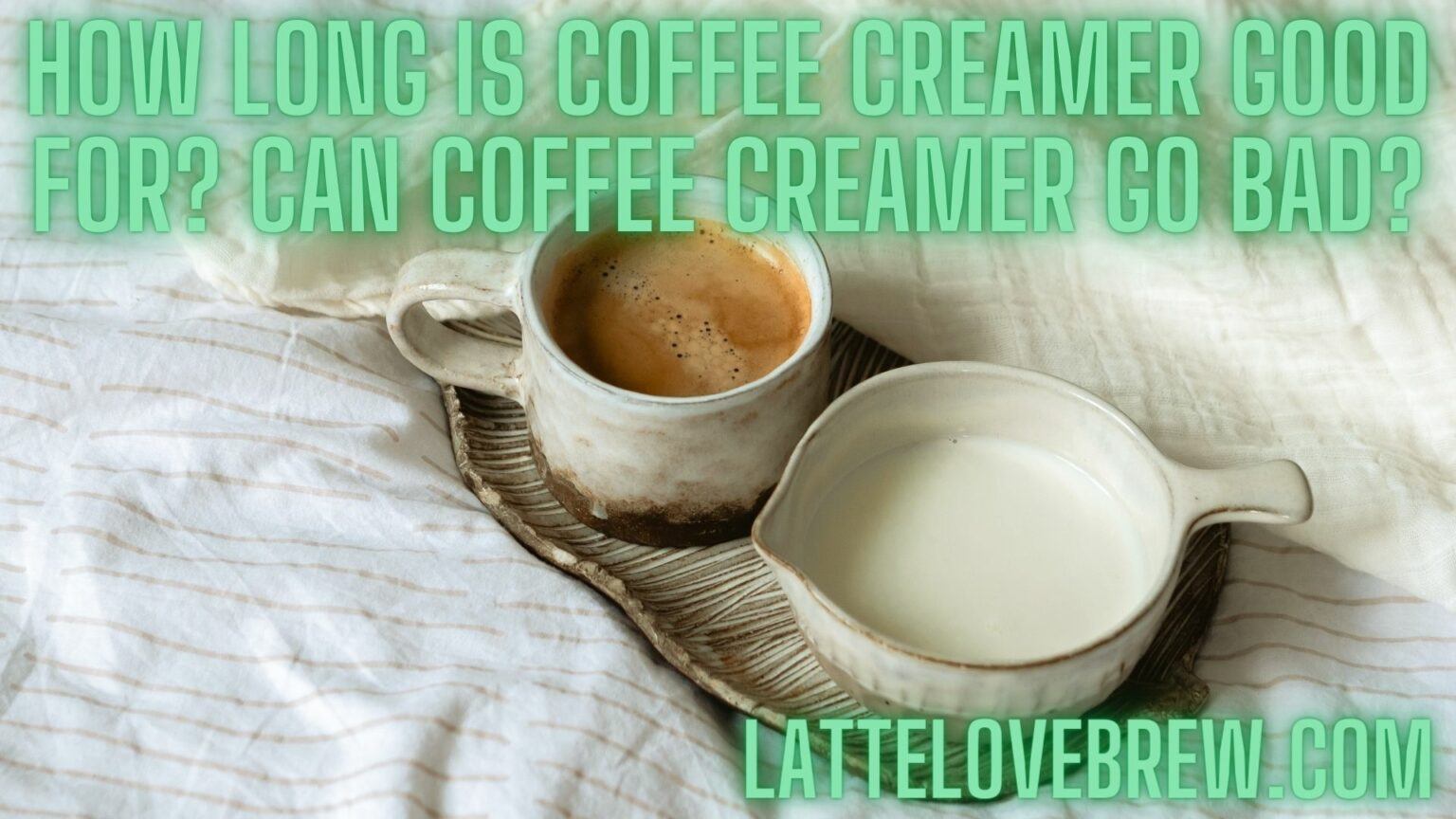 how-long-is-coffee-creamer-good-for-can-coffee-creamer-go-bad-latte