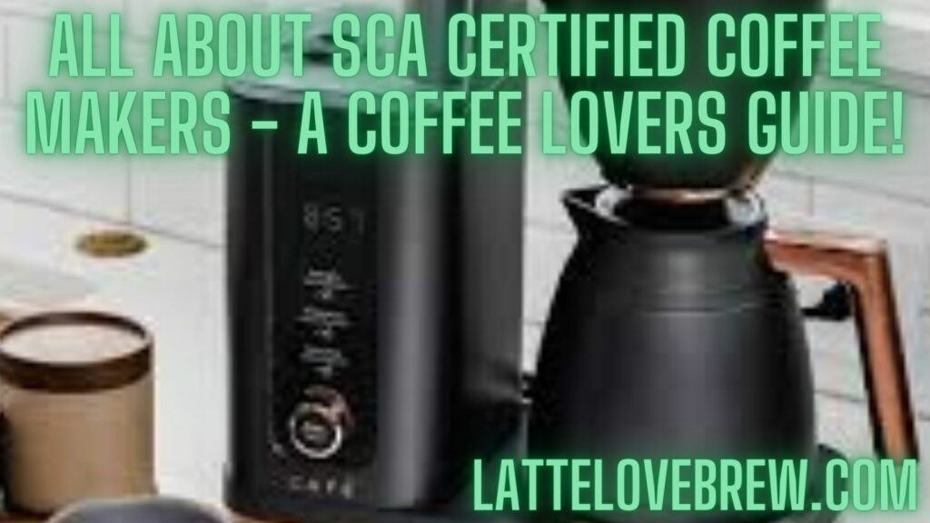 All About SCA Certified Coffee Makers - A Coffee Lovers Guide!