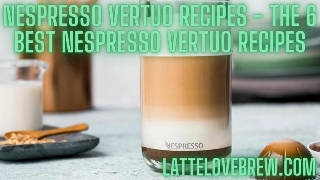 Nespresso Vertuo Recipes
