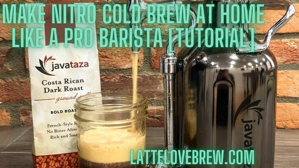 Make Nitro Cold Brew At Home Like A Pro Barista