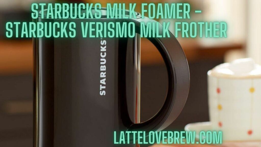 Starbucks Milk Foamer - Starbucks Verismo Milk Frother jpg
