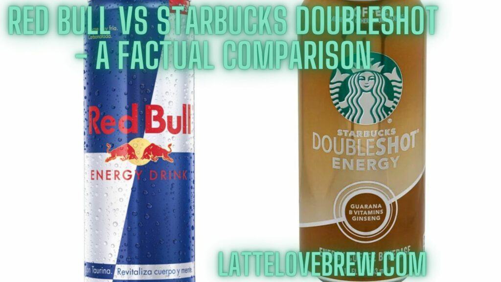 Red Bull vs Starbucks Doubleshot - A Factual Comparison