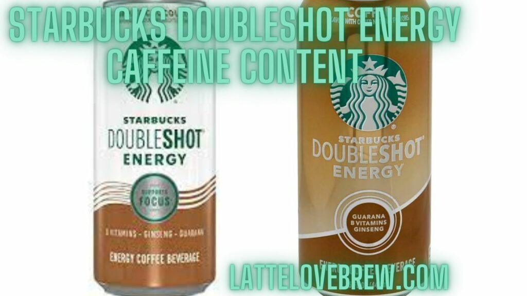 Starbucks Doubleshot Energy Caffeine Content
