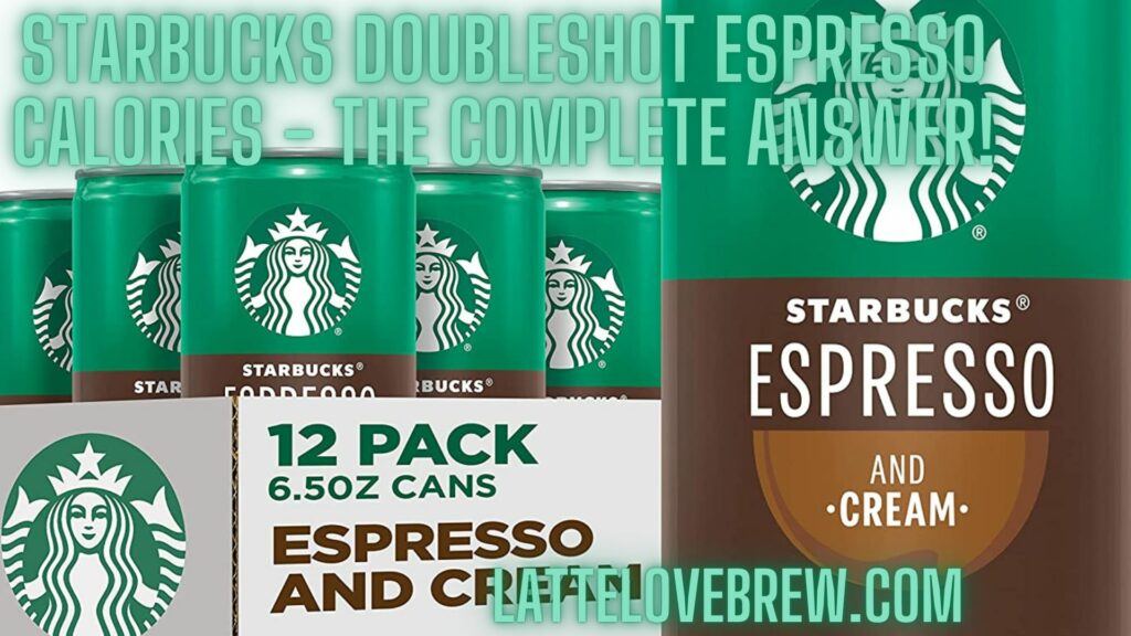 Starbucks Doubleshot Espresso Calories - The Complete Answer!
