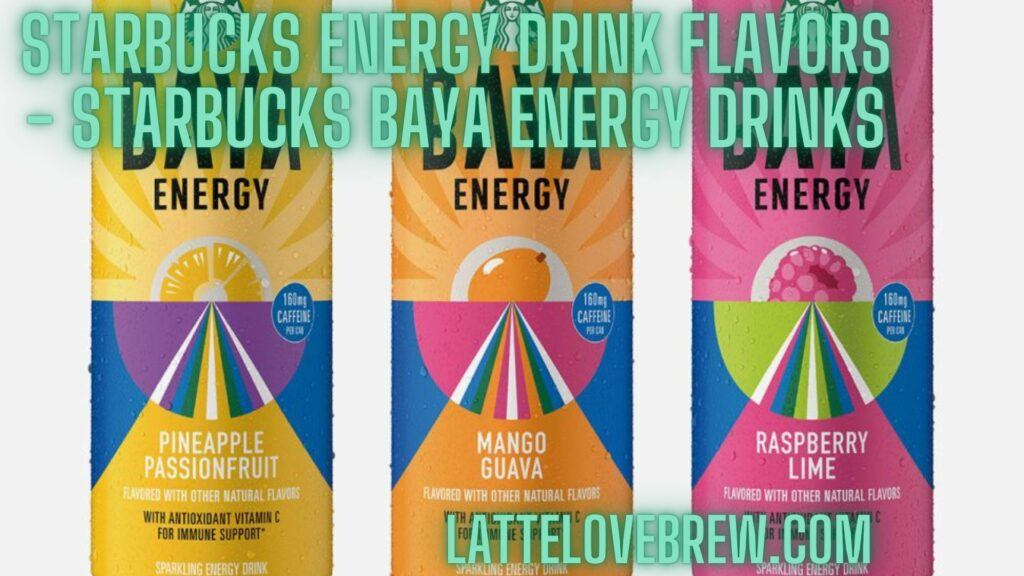 Starbucks Energy Drink Flavors - Starbucks BAYA Energy Drinks