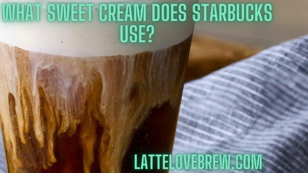 What Sweet Cream Does Starbucks Use