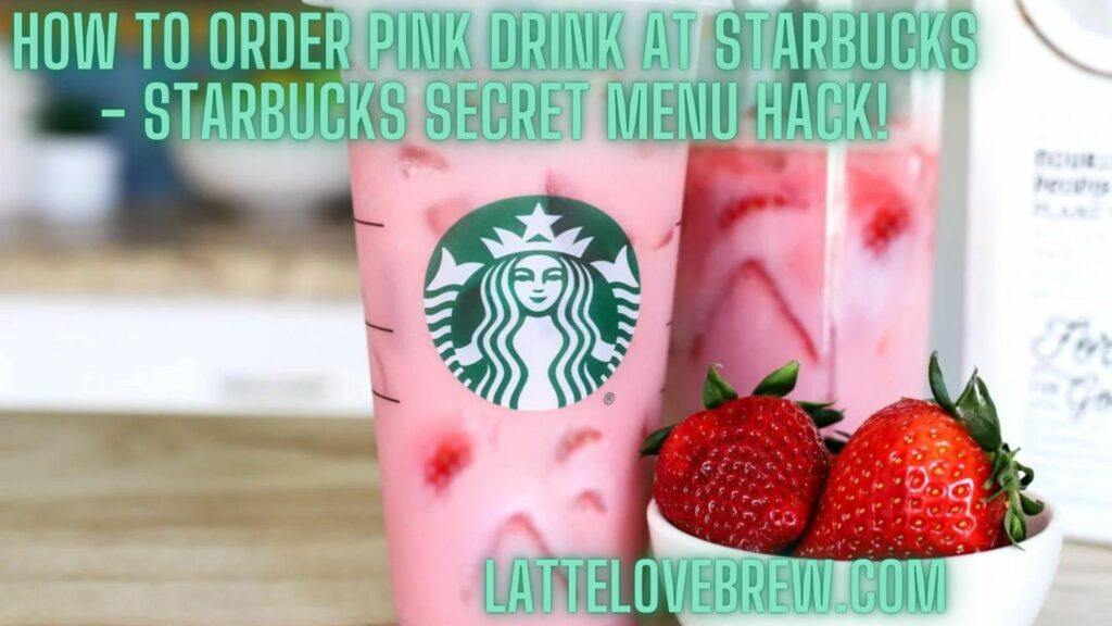 How To Order Pink Drink At Starbucks - Starbucks Secret Menu Hack!