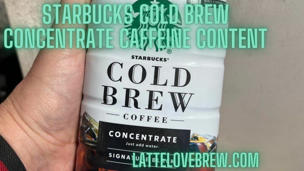 Starbucks Cold Brew Concentrate Caffeine Content