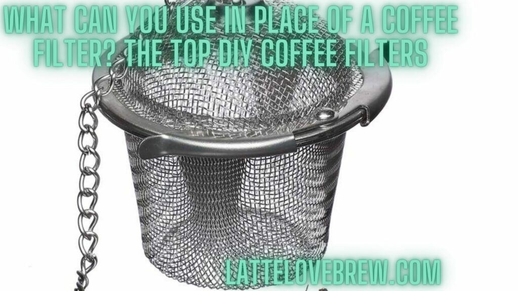 What Can You Use In Place Of A Coffee Filter The Top DIY Coffee Filters