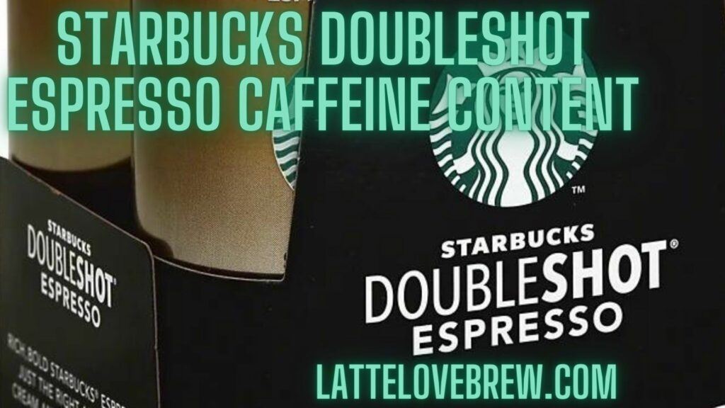 Starbucks Doubleshot Espresso Caffeine Content