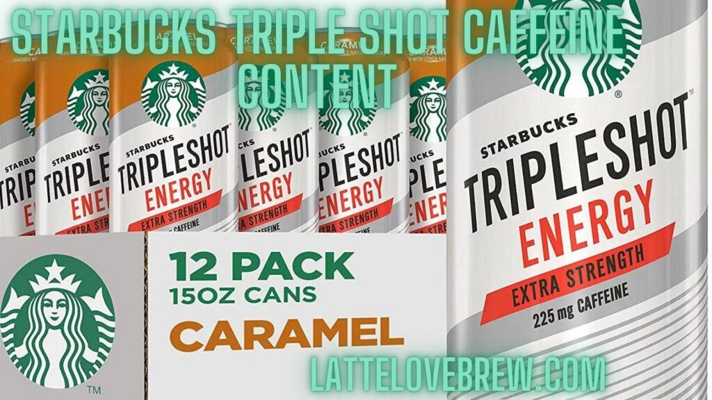 Starbucks Triple Shot Caffeine Content