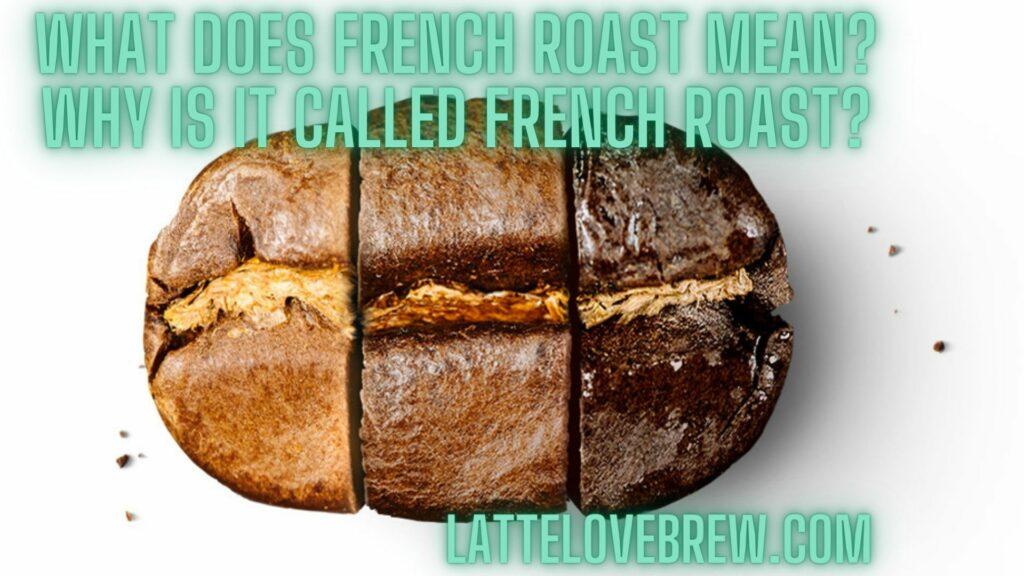 What Does French Roast Mean Why Is It Called French Roast