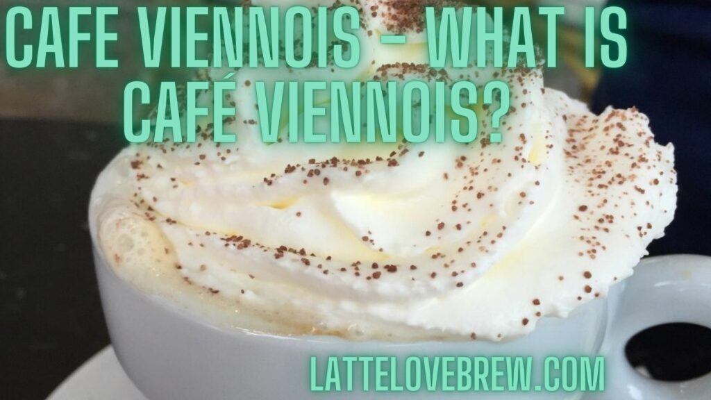 Cafe Viennois - What Is Café Viennois