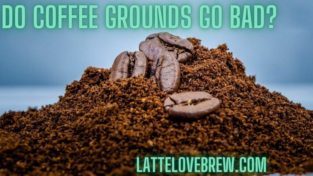 Do Coffee Grounds Go Bad