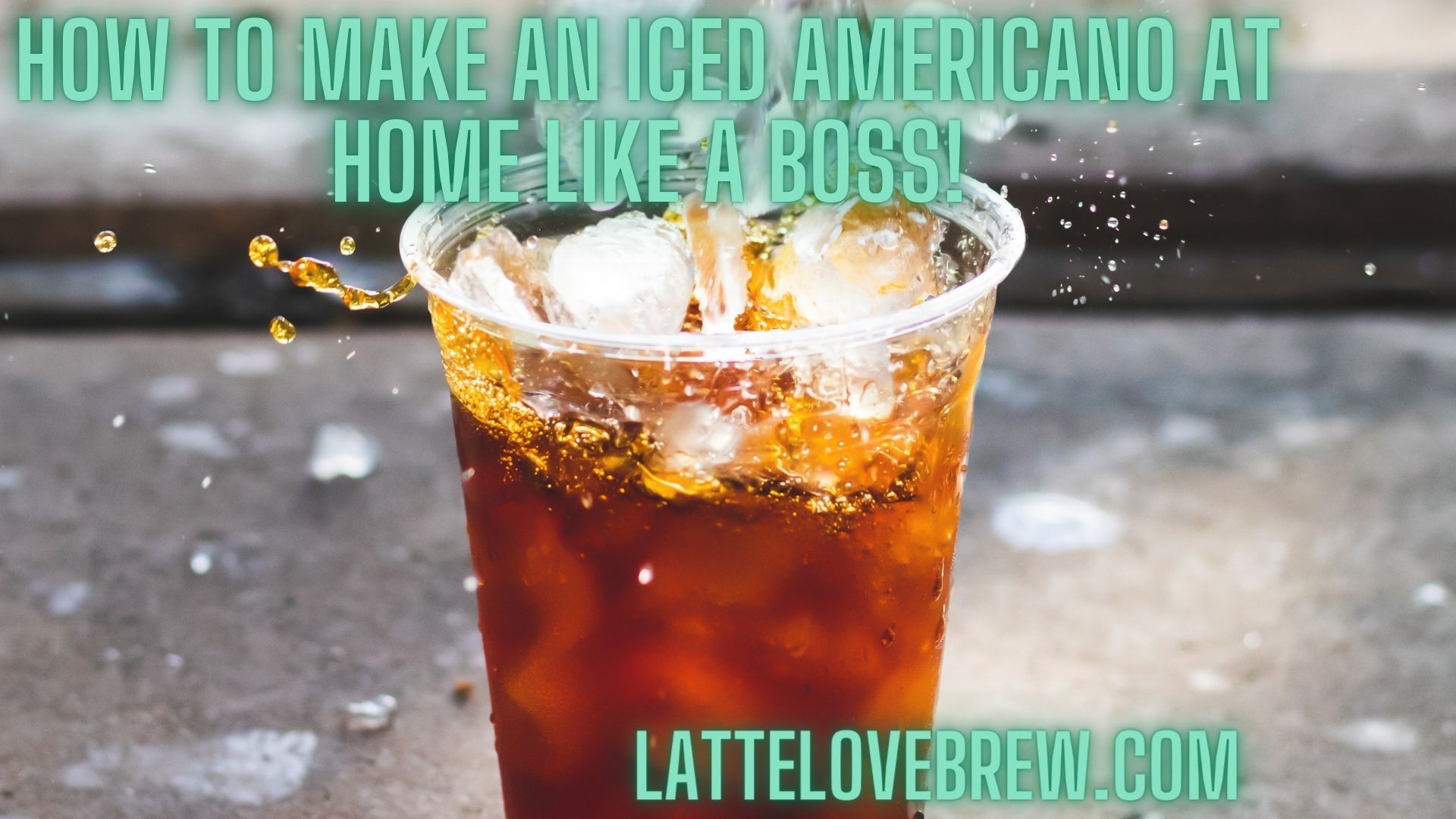 How To Make An Iced Americano At Home Like A Boss! Latte Love Brew