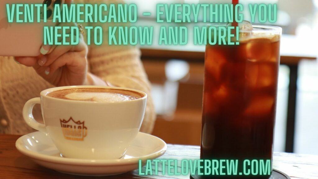 Venti Americano - Everything You Need To Know And More!