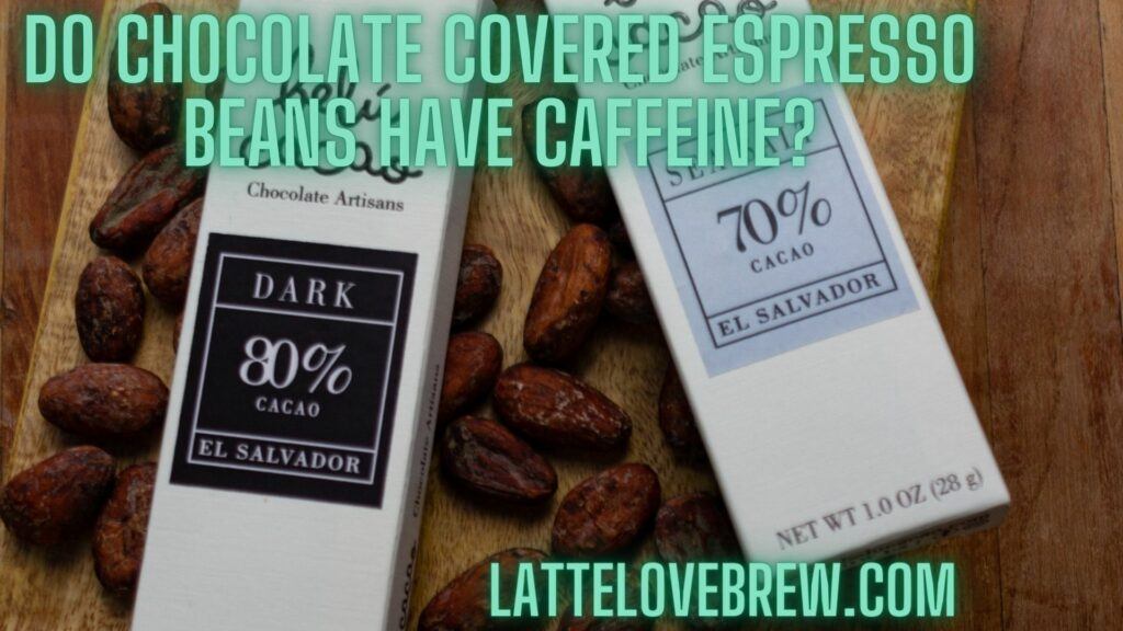 Do Chocolate Covered Espresso Beans Have Caffeine