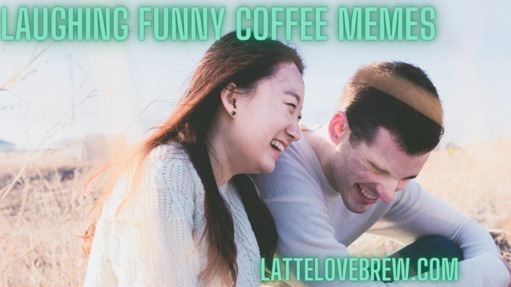 Laughing Funny Coffee Memes