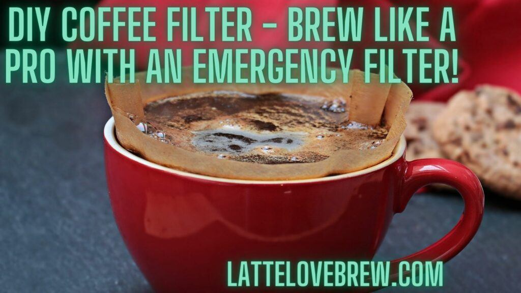 Diy Coffee Filter - Brew Like A Pro With An Emergency Filter!