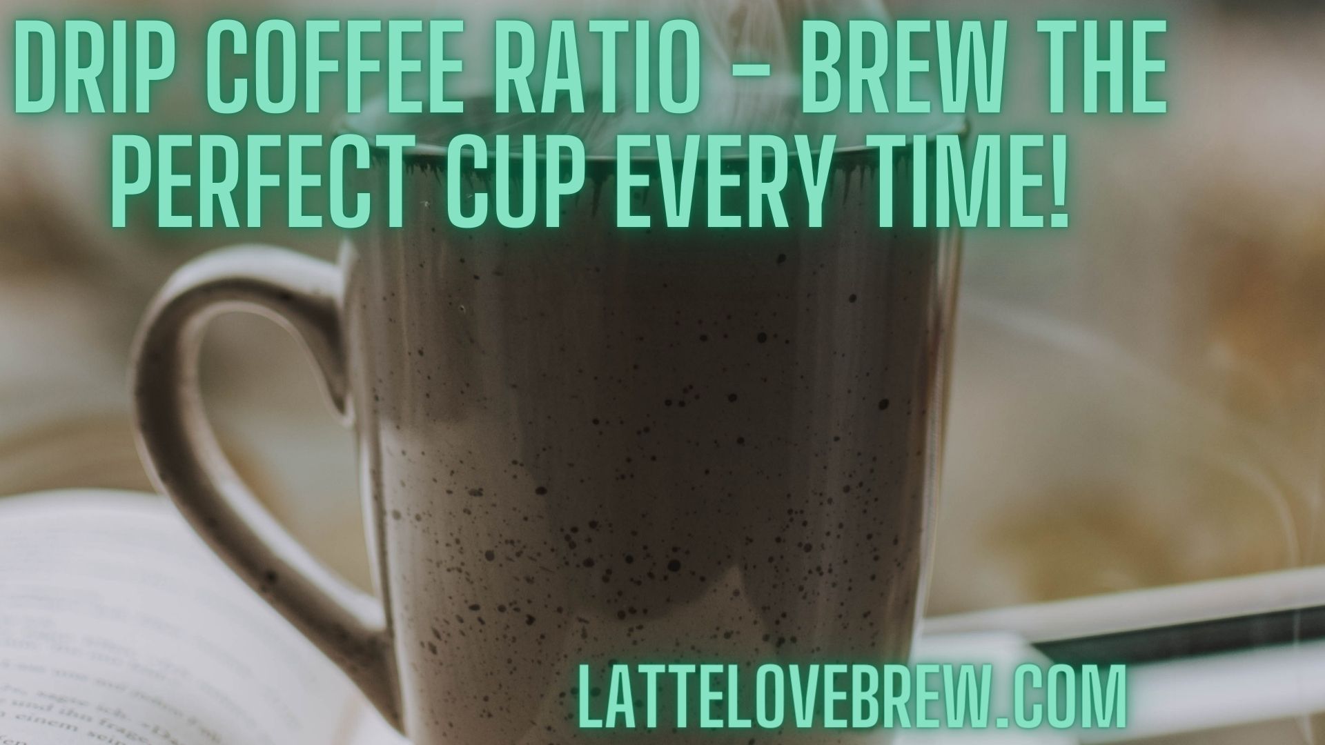 Drip Coffee Ratio - Brew the Perfect Cup Every Time!