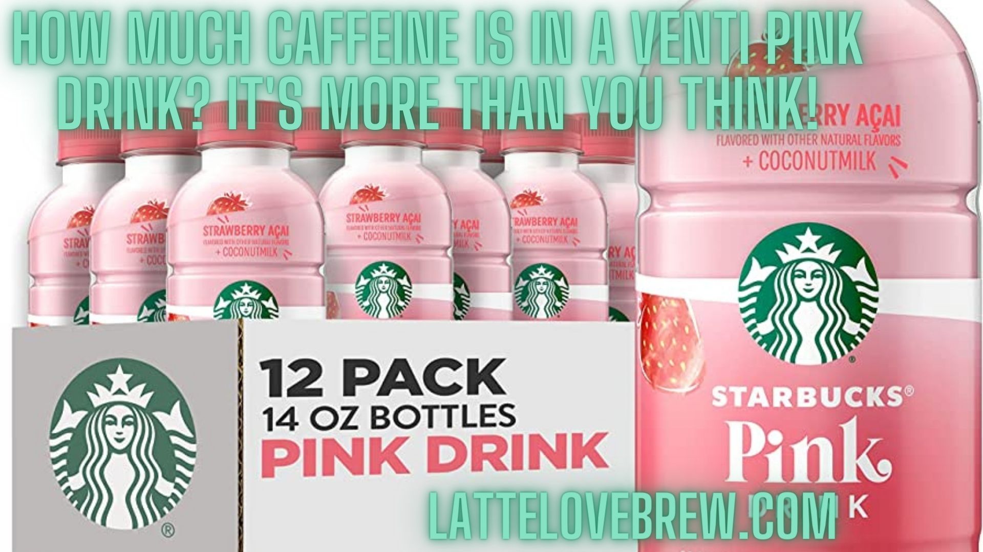 How Much Caffeine Is In A Venti Pink Drink? It's More Than You Think