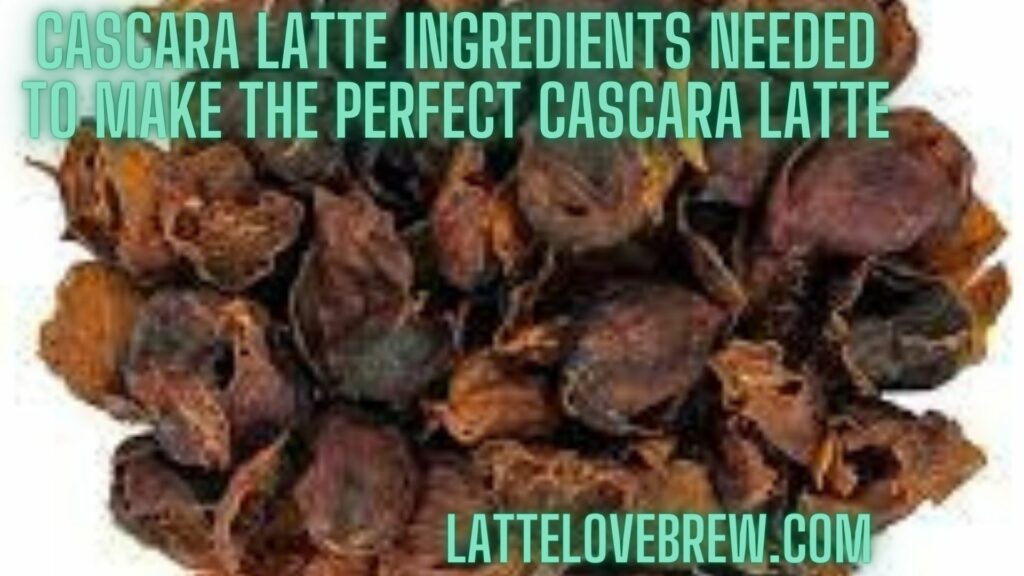 Cascara Latte Ingredients Needed To Make The Perfect Cascara Latte