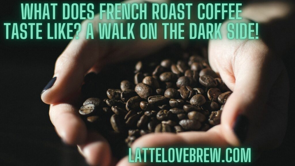 How To Make French Roast Coffee - Brew A Truly Amazing Coffee!